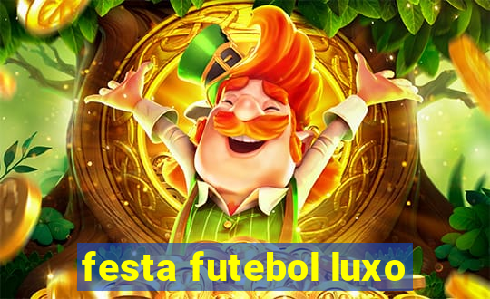 festa futebol luxo